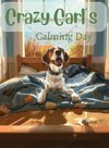 Crazy Carl Calming Day