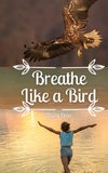 Breathe Like a Bird