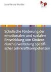 Schulische Förderung der emotionalen und sozialen Entwicklung von Kindern durch Erweiterung spezifischer Lehrkraftkompetenzen