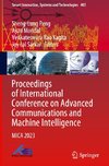 Proceedings of International Conference on Advanced Communications and Machine Intelligence