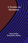 A Treatise on Mechanics