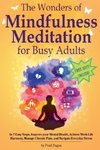 The Wonders of Mindfulness Meditation for Busy Adults