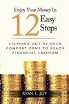 ENJOY YOUR MONEY IN 12 EASY STEPS