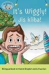 It's Wiggly! / Jis kliba! A bilingual book written in English and Lithuanian