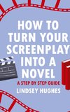 How to Turn Your Screenplay into a Novel