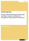 Konkrete Herausforderungen in Ökonomie und Markt. Analyse wirtschaftlicher Perspektiven und politischer Maßnahmen