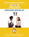 FRENCH SENTENCE BUILDERS TRILOGY PART 2 -  A SPEAKING BOOKLET