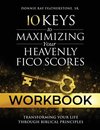 10 Keys to Maximizing Your Heavenly FICO Scores Workbook