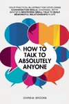 How To Talk To Absolutely Anyone