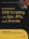 Accelerated DOM Scripting with Ajax, APIs, and Libraries