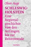 Schleswig-Holstein - Eine Regionalgeschichte