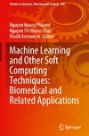 Machine Learning and Other Soft Computing Techniques: Biomedical and Related Applications