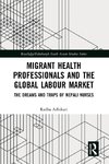 Migrant Health Professionals and the Global Labour Market