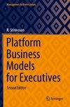 Platform Business Models for Executives