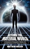 Beyond the Material World