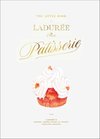 The Little Book of Ladure´e: Patisserie