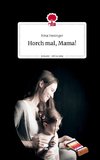 Horch mal, Mama!. Life is a Story - story.one