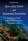 Quo vadis, GÄA? und Seerenada Romantica