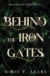 Crossroad Chronicles Behind the Iron Gates