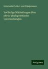 Vorläufige Mittheilungen über phyto-phylogenetische Untersuchungen