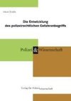 Die Entwicklung des polizeirechtlichen Gefahrenbegriffs