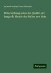 Untersuchung ueber die Quellen der Image du Monde des Walter von Metz