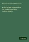 Vorläufige Mittheilungen über phyto-phylogenetische Untersuchungen