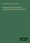 Ursprung und Entwicklung der Colonieen in Nordamerica. 1496-1776