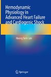 Hemodynamic Physiology in Advanced Heart Failure and Cardiogenic Shock