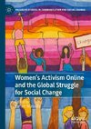 Women¿s Activism Online and the Global Struggle for Social Change