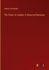 The Tower of London. A Historical Romance