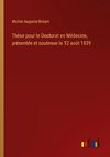 Thèse pour le Doctorat en Médecine, présentée et soutenue le 12 août 1839