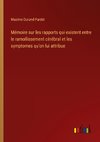 Mémoire sur les rapports qui existent entre le ramollissement cérébral et les symptomes qu'on lui attribue