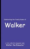 Celebrating the Family Name of Walker