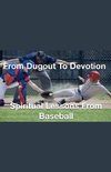 From Dugout to Devotion- Spiritual Lessons from Baseball