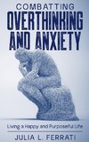 Combatting Overthinking and Anxiety