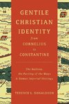 Gentile Christian Identity from Cornelius to Constantine