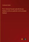 Per d. Antonia Fazzari e gli altri di casa Staibani, eredi per giudicato contro principio Staibani