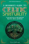 A Beginner's Guide to Celtic Spirituality