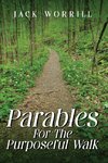 Parables For The Purposeful Walk