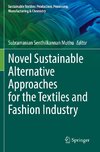 Novel Sustainable Alternative Approaches for the Textiles and Fashion Industry