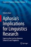 Aphasia¿s Implications for Linguistics Research