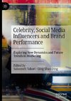 Celebrity, Social Media Influencers and Brand Performance