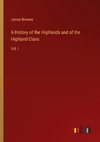 A History of the Highlands and of the Highland Clans