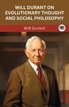 Will Durant on Evolutionary Thought and Social Philosophy (Grapevine edition)