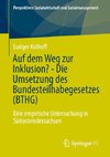 Auf dem Weg zur Inklusion? - Die Umsetzung des Bundesteilhabegesetzes (BTHG)