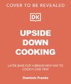 Cooking Upside Down