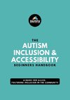 The Autism Inclusion & Accessibility Beginners Handbook