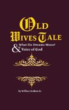 Old Wives' Tales And Truths  & What Do Dreams Mean?