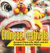 The Chinese Festivals - Ancient China Life, Myth and Art | Children's Ancient History